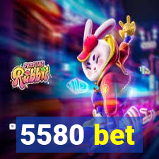 5580 bet